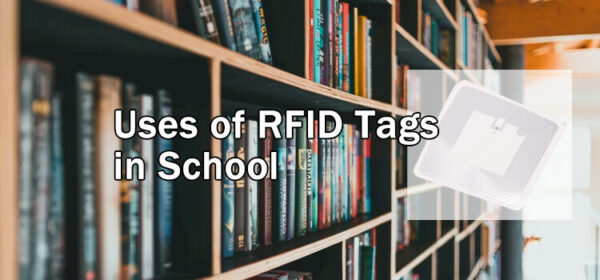 Uses of RFID Tags in School You Need To Know - IoT Gallop